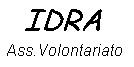 Associazione di volontariato IDRA- Mette a disposizione dei cittadini un servizio di assistenza e auto-aiuto contro gli abusi ambientali (Alta Velocit ferroviaria, Variante di valico, terza corsia autostradale, cementificazione della Piana di Firenze, emergenze idrogeologiche, ecc.)..
